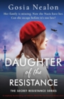 Daughter of the Resistance : A completely heartbreaking and addictive World War Two historical fiction novel - Book