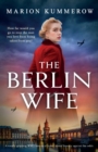 The Berlin Wife : A totally gripping WW2 historical novel about bravery against the odds - Book