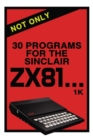 Not Only 30 Programs for the Sinclair ZX81 - Book