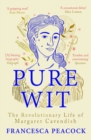 Pure Wit : The Revolutionary Life of Margaret Cavendish - Book
