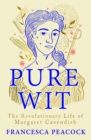 Pure Wit : The Revolutionary Life of Margaret Cavendish - Book