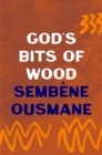 God's Bits of Wood - eBook