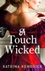 A Touch Wicked : A brand-new for 2024 steamy and spicy historical romance novel - eBook