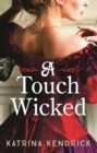 A Touch Wicked : A brand-new for 2024 steamy and spicy historical romance novel - Book