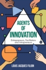 Agents of Innovation : Entrepreneurs, Facilitators and Intrapreneurs - eBook