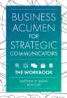 Business Acumen for Strategic Communicators : The Workbook - Book