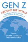 Gen Z Around the World : Understanding the Global Cohort Culture of Generation Z - eBook