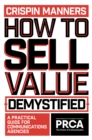 How to Sell Value – Demystified : A Practical Guide for Communications Agencies - Book