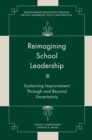 Reimagining School Leadership : Sustaining Improvement Through and Beyond Uncertainty - Book