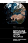 Sustainable and Resilient Global Practices : Advances in Responsiveness and Adaptation - Book