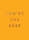 You're the Best : Uplifting Quotes and Awesome Affirmations for Absolute Legends - eBook