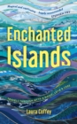 Enchanted Islands : A Mediterranean Odyssey   A Memoir of Travels through Love, Grief and Mythology - eBook