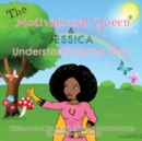 The Motivational Queen and Jessica : Understanding The Buully - Book