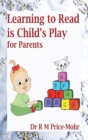 Learning to Read is Child's Play : for Parents - Book