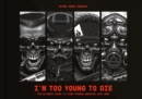 I'm Too Young To Die: The Ultimate Guide to First-Person Shooters 1992-2002 - Book