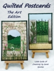 Quilted Postcards The Art Edition : Little Quilts Of Creativity - Book