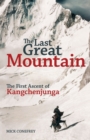 The Last Great Mountain: The First Ascent of Kangchenjunga - Book