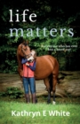Life Matters : an inspirational and heartwarming memoir of rebuilding life after loss - Book