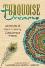 Turquoise Dreams : Anthology of short stories by Zimbabwean women - Book