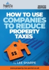 How To Use Companies To Reduce Property Taxes 2022-23 - Book