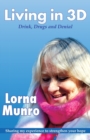 Living in 3D : Drink, Drugs and Denial - Book