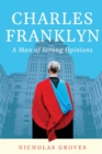 Charles Franklyn - A Man of Strong Opinions - Book