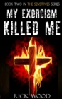 My Exorcism Killed Me - Book