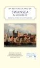 An Historical Map of Swansea & Mumbles : medieval town to Copperopolis - Book
