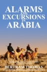 Alarms and Excursions in Arabia : The Life and Works of Bertram Thomas in Early 20th Century Iraq and Oman. - Book