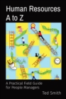 Human Resources A to Z : A Practical Field Guide for People Managers - Book