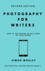 Photography for Writers : How To Use Photos To Sell More Of Your Words - Book