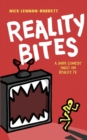 Reality Bites : A dark comedy twist on Reality TV - Book
