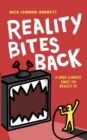 Reality Bites Back : A dark comedy twist on Reality TV - Book