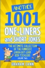 Another 1001 One-Liners and Short Jokes : The Ultimate Collection of the Funniest, Laugh-Out-Loud Rib-Ticklers - Book