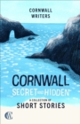 Cornwall Secret and Hidden : A Collection of Short Stories - eBook