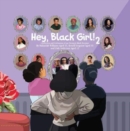 Hey, Black Girl! 2 : A Reflection and Celebration of our Favourite Black Heroines Yes 2 - Book