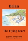 Brian The Flying Bear! : The Long Journey Home - eBook