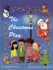 The Christmas play : A magical Christmas book - Book