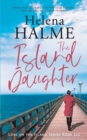 The Island Daughter : When past secrets shatter your present, how do you face your future? - Book