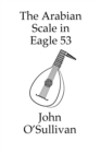 The Arabian Scale in Eagle 53 : 507 Chords in the Arabian Scale for Eagle 53 Guitars and Pianos - Book