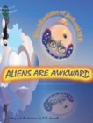 Aliens Are Awkward : The Adventures of Josh and H.P. - Book