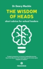 The Wisdom of Heads : Short Advice for School Leaders - Book