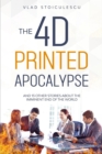 The 4D Printed Apocalypse - eBook