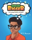 Dream Bigger : Ezra, Be Bold, Be Brave, Be Brilliant - Book