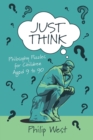 Just Think : Philosophy Puzzles for Children Aged 9 to 90 - Book