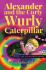 Alexander and the Curly Wurly Caterpillar - Book