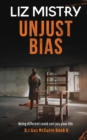 Unjust Bias : UNJUST BIAS: Being Different could cost you your life. - Book