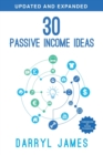 30 Passive Income Ideas : The most trusted passive income guide to taking charge & building your residual income portfolio - Book