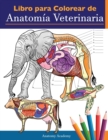 Libro para colorear de anatomia veterinaria : Libro de trabajo para colorear de autoevaluacion de fisiologia animal para estudiar y relajarse Un regalo perfecto para estudiantes veterinarios e incluso - Book