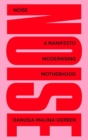 NOISE: A Manifesto Modernising Motherhood - Book